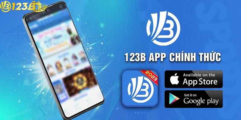Tại sao tải app 123B là cách hoàn hảo cho bạn