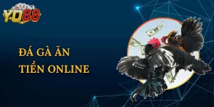 Đá Gà Ăn Tiền Online